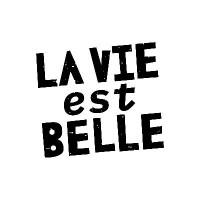 La Vie est Belle